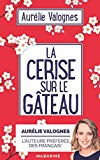 LA CERISE SUR LE GÂTEAU