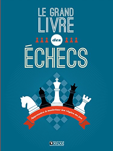 LE GRAND LIVRE DES ÉCHECS