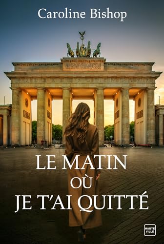 LE MATIN OÙ JE T'AI QUITTÉ